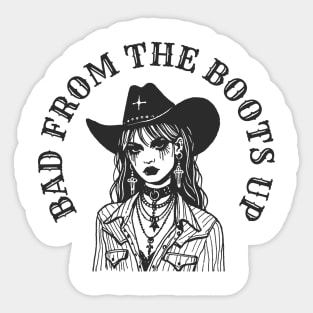 Bad from the boots up - Cowgirl with attitude Sticker